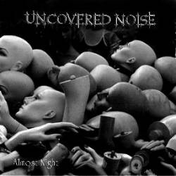 Uncovered Noise : Almost Night
